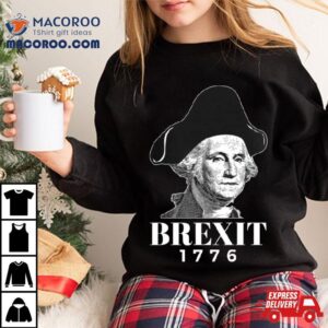 George Washington Funny Brexit American Revolution History Ar Tshirt
