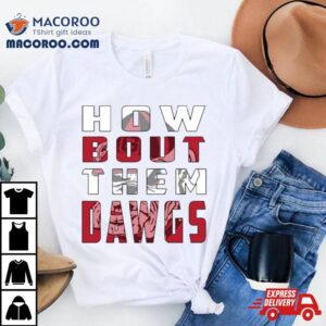 Georgia Bulldogs How Bout Them Dawgs 2023 Shirt