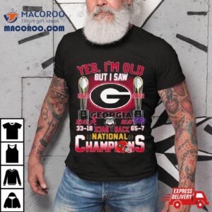 Georgia Bulldogs Yes I M Old But I Saw Back Back National Champions Tshirt