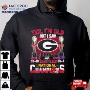 Georgia Bulldogs Yes I M Old But I Saw Back Back National Champions Tshirt