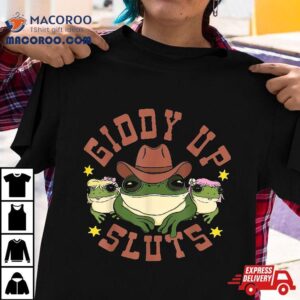 Giddy Up Sluts Funny Western Cowgirl Ranch Rodeo Frog Shirt