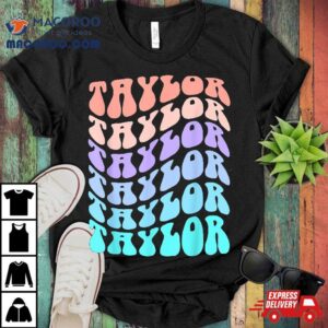 Girl Retro Taylor First Name Personalized Groovy Birthday Tshirt
