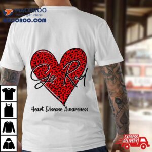 Go Red Heart Disease Awareness Chd Wo February Wear Tshirt