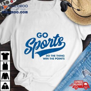 Go Sports Do The Thing Win Points Funny Blue Tshirt