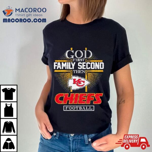 God First Family Second Then Chiefs Kingdom Football Diamond 2024 Shirt