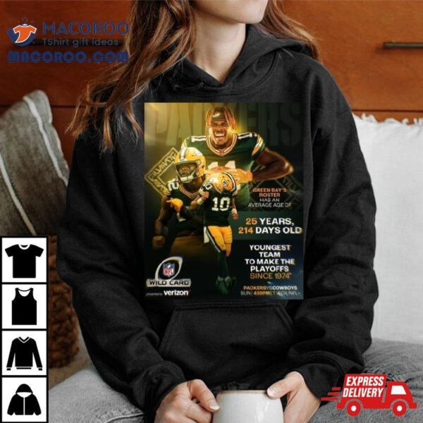 Green Bay Packers Are The Youngest Team To Make The Nfl Playoffs Since 1974 T Shirt