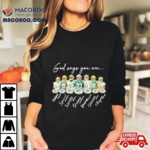 Green Bay Packers God Says You Are Unique Special Lovely Precious Strong Chosen Forgiven Tshirt