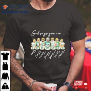 Green Bay Packers God Says You Are Unique Special Lovely Precious Strong Chosen Forgiven Tshirt