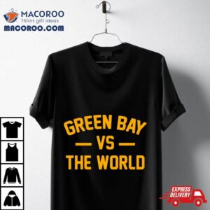 Green Bay Vs The World Tshirt