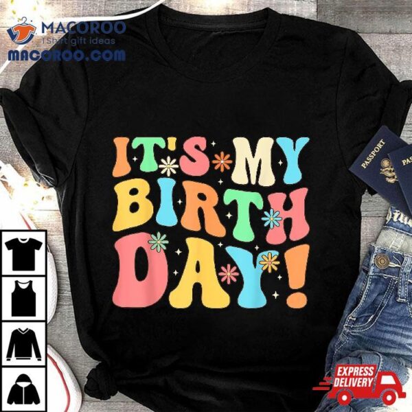 Groovy Hippie My Birthday Mom Grandma Girls Daughter Shirt