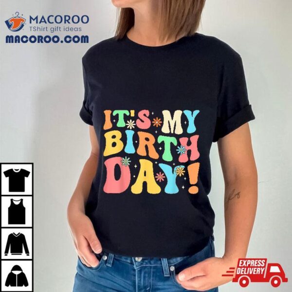 Groovy Hippie My Birthday Mom Grandma Girls Daughter Shirt