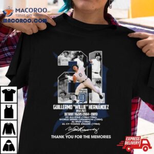 Guillermo Willie Hernandez 1954 2023 Detroit Tigers 1984 1989 Thank You For The Memories Signature Shirt