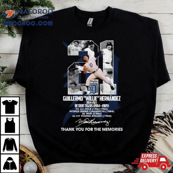 Guillermo Willie Hernandez 1954 2023 Detroit Tigers 1984 1989 Thank You For The Memories Signature Shirt