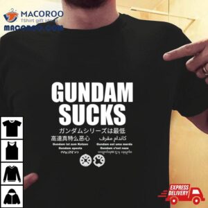 Gundam Sucks 11 Languages Edition Parody Shirt