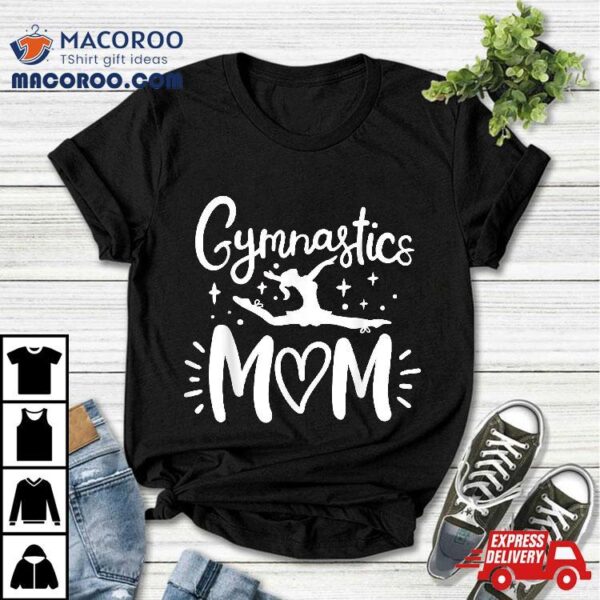 Gymnastics Gymnast Mom Mother Shirt