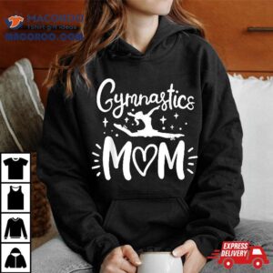 Gymnastics Gymnast Mom Mother Tshirt