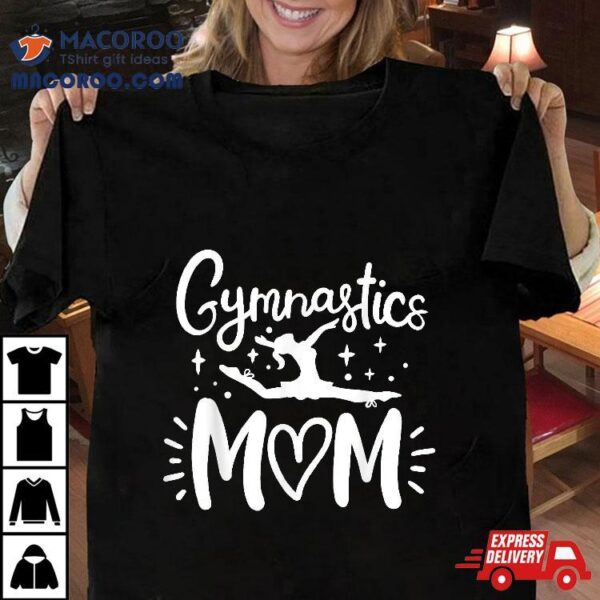 Gymnastics Gymnast Mom Mother Shirt