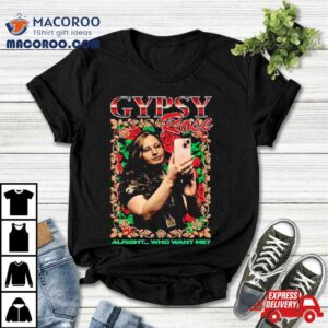 Gypsy Rose Alright Who Want Me Tshirt