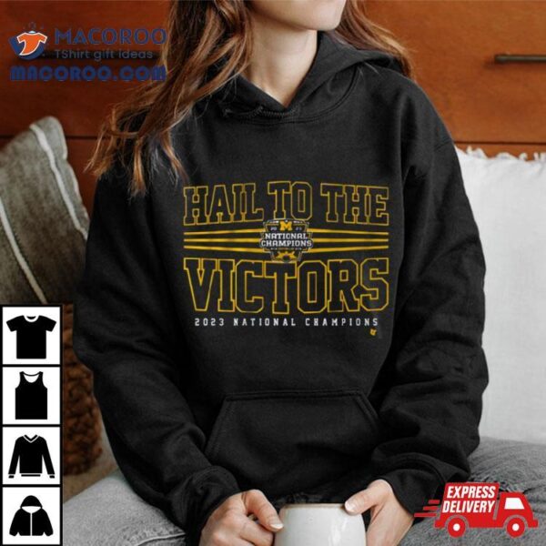 Hail To The Victors National Champions 2023 Michigan Wolviries Football Shirt