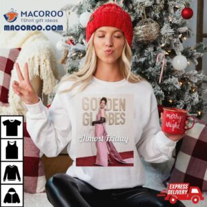 Hailee Steinfeld Globes Almost Friday Tshirt