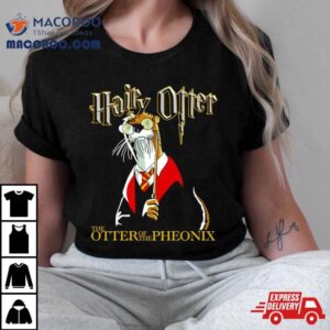 Hairy Otter The Otter Of The Phoenix Tshirt