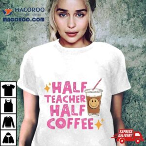 Half Teacher Coffee Shirt Teach Repeat