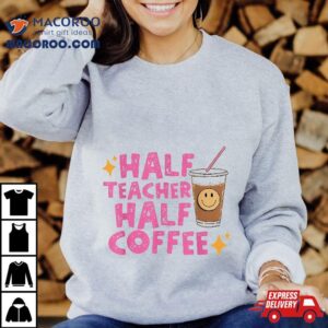 Half Teacher Coffee Teach Repeat Tshirt