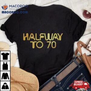 Halfway To Cute Golden Th Birthday Tshirt