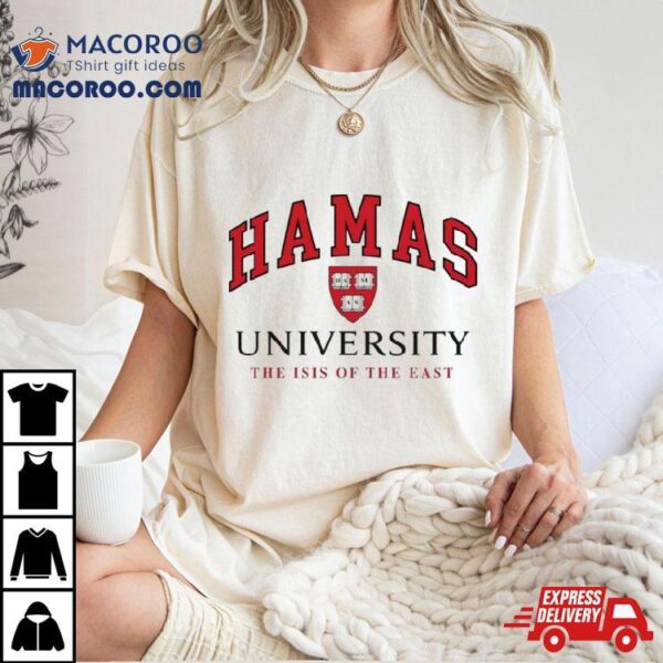 Hamas University The Isis Of The East Shirt