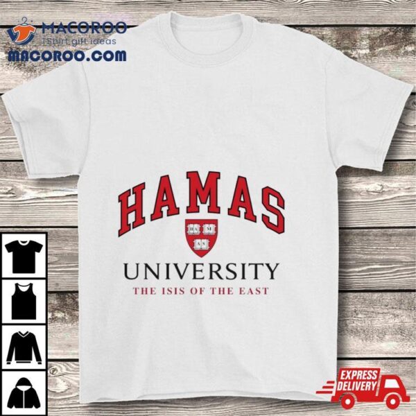 Hamas University The Isis Of The East Shirt