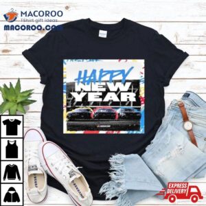 Happy New Year Nascar Fans Tshirt