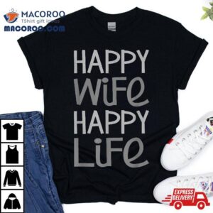 Happy Wife Life Gift Funny Saying Tshirt