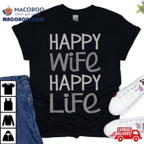 Happy Wife Life Gift Funny Saying Shirt