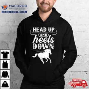 Head Up And Heels Down Lover Horse Rider Riding Equestrian Tshirt