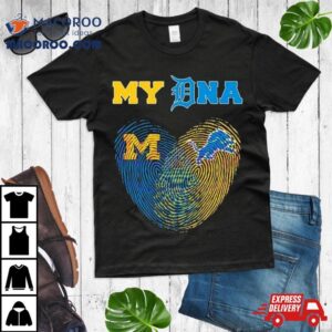 Heart My Dna Michigan Wolverines And Detroit Lions Tshirt