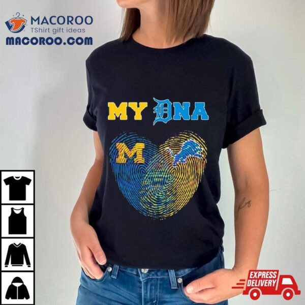 Heart My Dna Michigan Wolverines And Detroit Lions Shirt