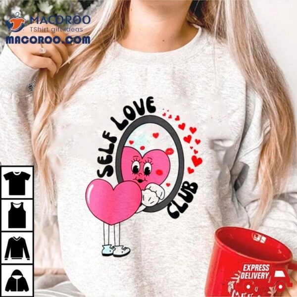 Heart Self Love Club Shirt