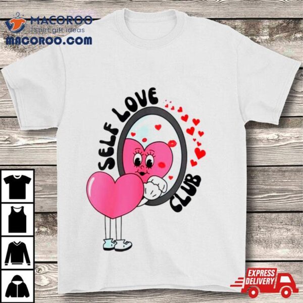 Heart Self Love Club Shirt