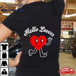 Hello Lover Hear Tshirt