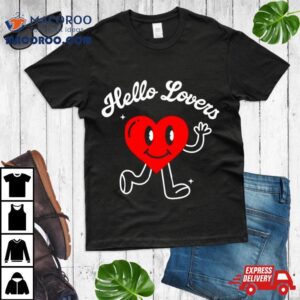 Hello Lover Hear Tshirt