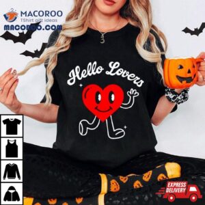 Hello Lover Hear Tshirt