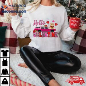 Hello Valentine With Car And Bear Toy Valentines Day Gifts Shirt