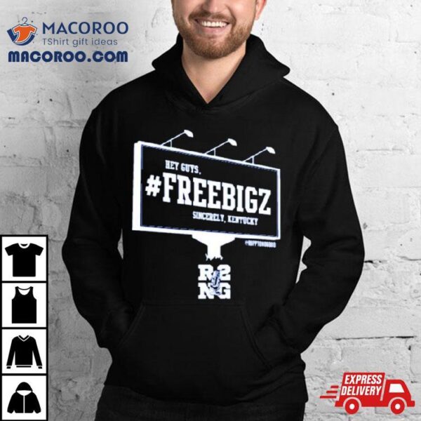 Hey Guys Freebigz Sincerely Kentucky Shirt