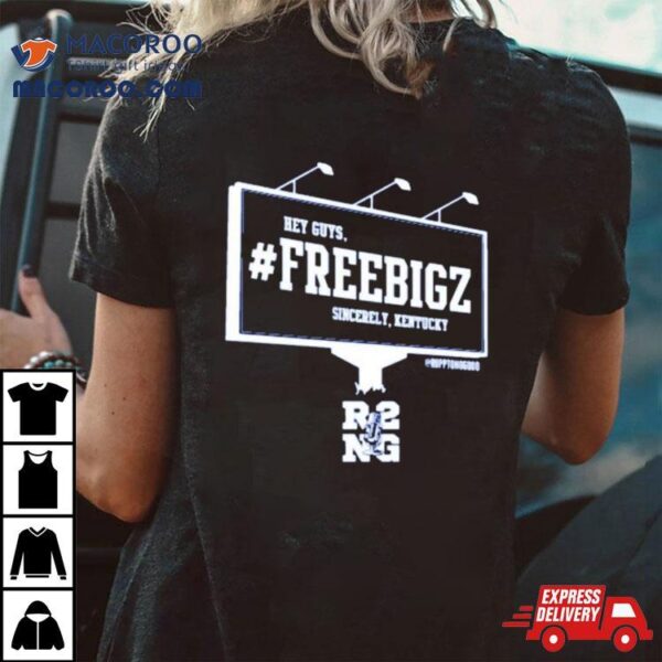 Hey Guys Freebigz Sincerely Kentucky Shirt