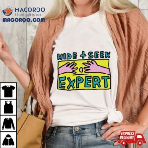 Hide And Seek Exper Tshirt