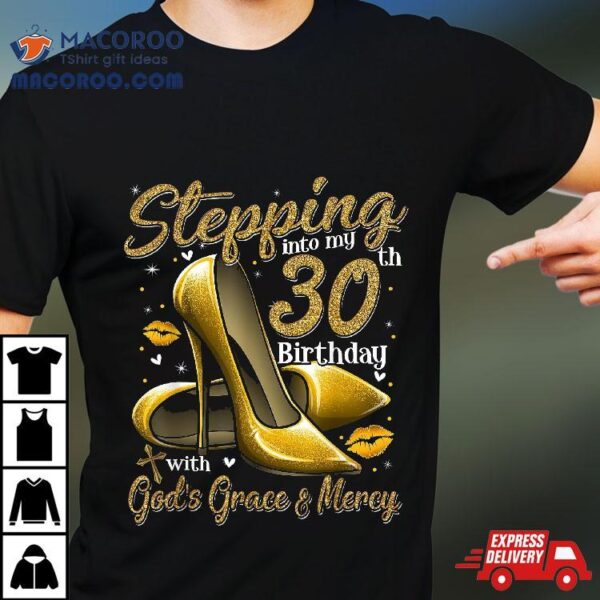 High Heels Stepping Into My 30th Birthday 30 And Fabulous Shirt