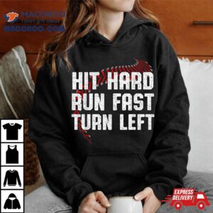 Hit Hard Run Fast Turn Left Funny Baseball Player Sport Fan Tshirt