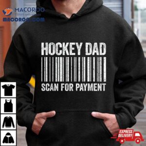 Hockey Dad Scan For Pay Lover Daddy Tshirt