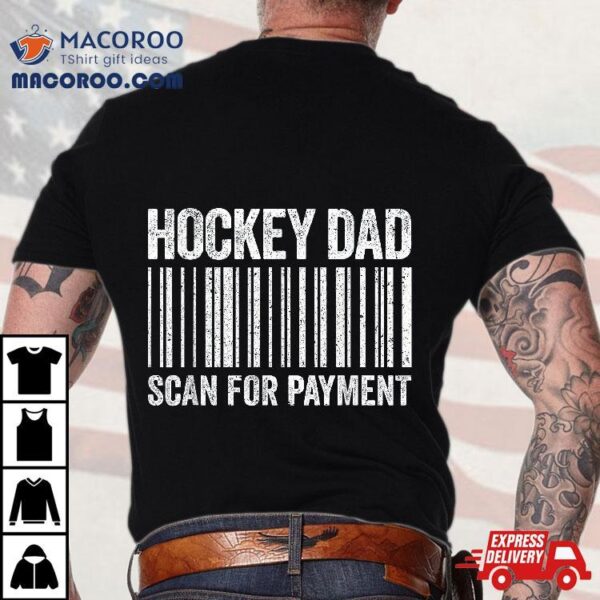 Hockey Dad Scan For Payt Shirt Lover Daddy