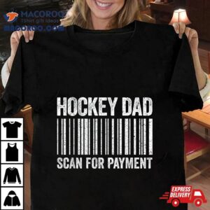 Hockey Dad Scan For Pay Lover Daddy Tshirt